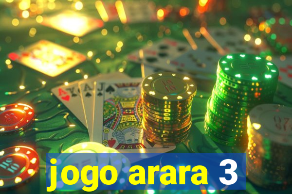 jogo arara 3